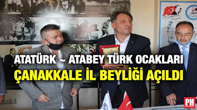ATATÜRK ~ ATABEY TÜRK OCAKLARI ÇANAKKALE İL BEYLİĞİ AÇILDI