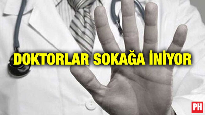 DOKTORLAR SOKAĞA İNİYOR