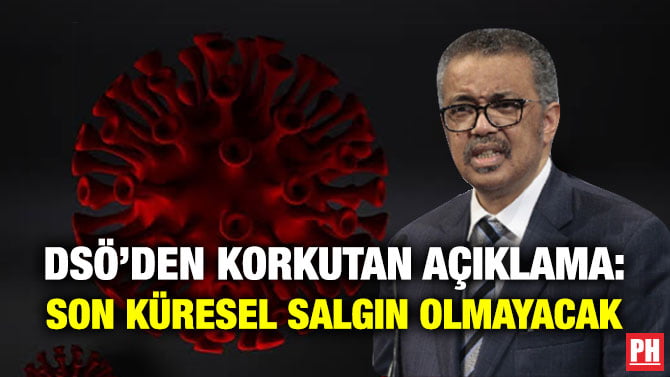DSÖ’DEN KORKUTAN AÇIKLAMA: SON KÜRESEL SALGIN OLMAYACAK
