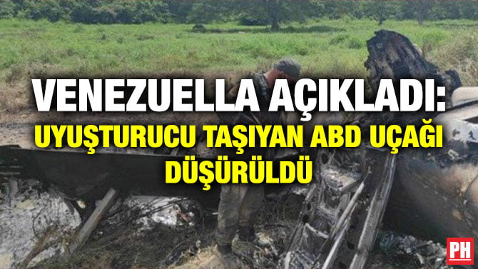 VENEZUELLA AÇIKLADI: UYUŞTURUCU TAŞIYAN ABD UÇAĞI DÜŞÜRÜLDÜ