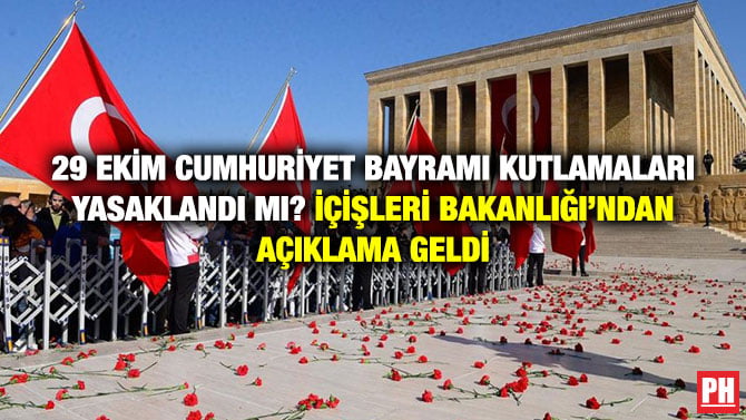 29 EKİM CUMHURİYET BAYRAMI KUTLAMALARI YASAKLANDI MI? İÇİŞLERİ BAKANLIĞI’NDAN AÇIKLAMA GELDİ