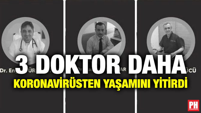 3 DOKTOR DAHA KORONAVİRÜSTEN YAŞAMINI YİTİRDİ