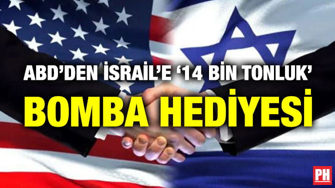 ABD’DEN İSRAİL’E ‘14 BİN TONLUK’ BOMBA HEDİYESİ