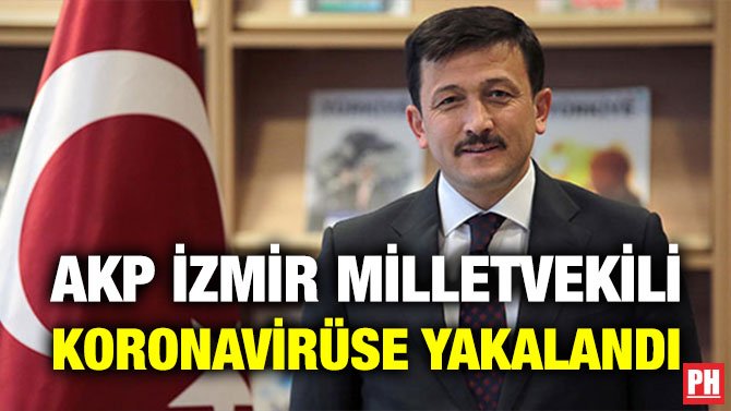 AKP İZMİR MİLLETVEKİLİ KORONAVİRÜSE YAKALANDI