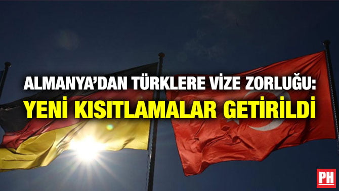 ALMANYA’DAN TÜRKLERE VİZE ZORLUĞU: YENİ KISITLAMALAR GETİRİLDİ