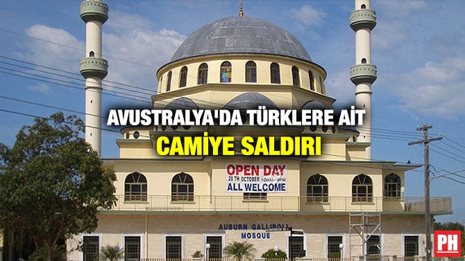 AVUSTRALYA’DA TÜRKLERE AİT CAMİYE SALDIRI