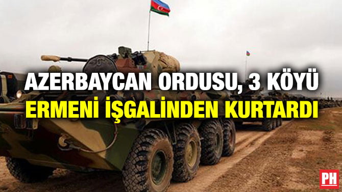 AZERBAYCAN ORDUSU, 3 KÖYÜ ERMENİ İŞGALİNDEN KURTARDI