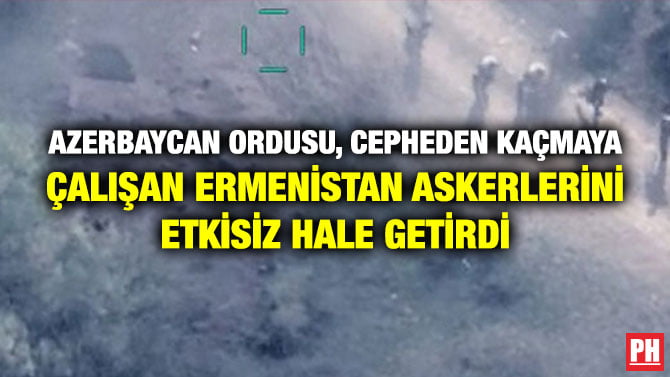 AZERBAYCAN ORDUSU, CEPHEDEN KAÇMAYA ÇALIŞAN ERMENİSTAN ASKERLERİNİ ETKİSİZ HALE GETİRDİ