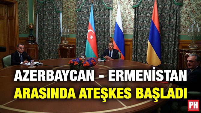 AZERBAYCAN – ERMENİSTAN ARASINDA ATEŞKES BAŞLADI