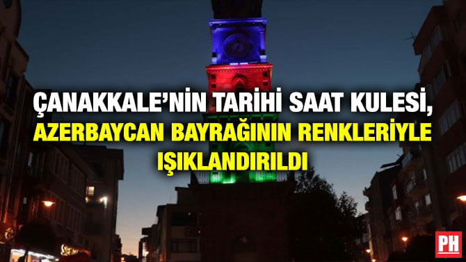 ÇANAKKALE’NİN TARİHİ SAAT KULESİ, AZERBAYCAN BAYRAĞININ RENKLERİYLE IŞIKLANDIRILDI