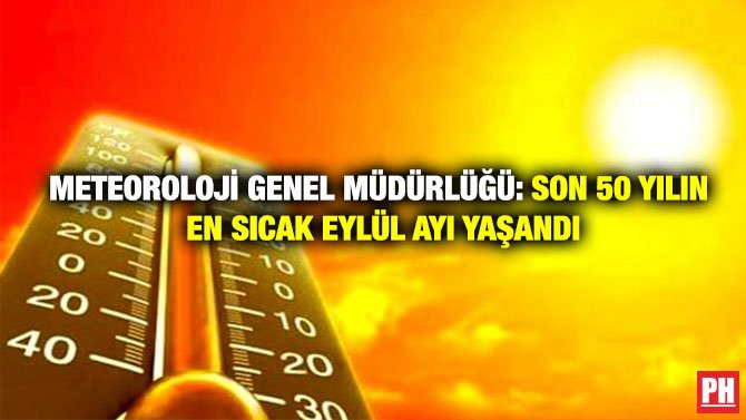 METEOROLOJİ GENEL MÜDÜRLÜĞÜ: SON 50 YILIN EN SICAK EYLÜL AYI YAŞANDI