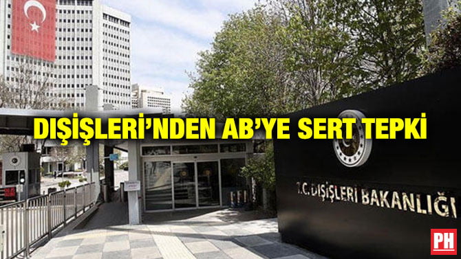 DIŞİŞLERİ’NDEN AB’YE SERT TEPKİ