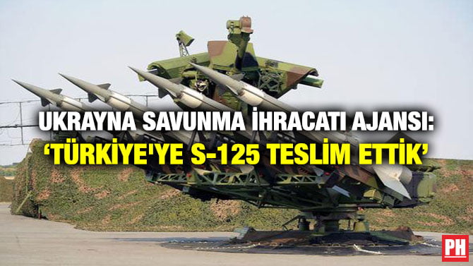 UKRAYNA SAVUNMA İHRACATI AJANSI: ‘TÜRKİYE’YE S-125 TESLİM ETTİK’