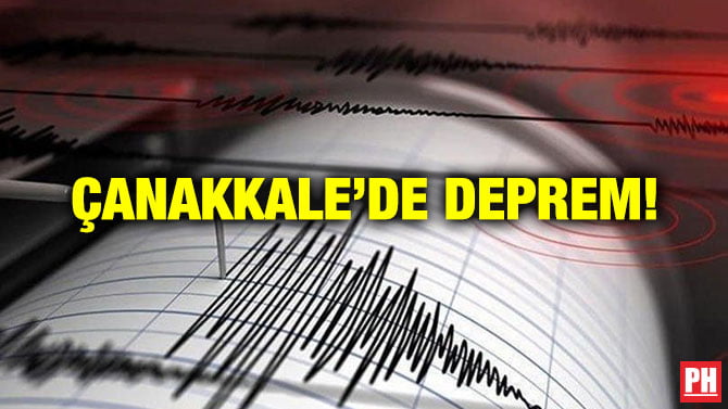 ÇANAKKALE’DE DEPREM!