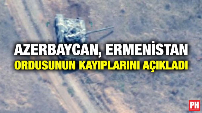 AZERBAYCAN, ERMENİSTAN ORDUSUNUN KAYIPLARINI AÇIKLADI