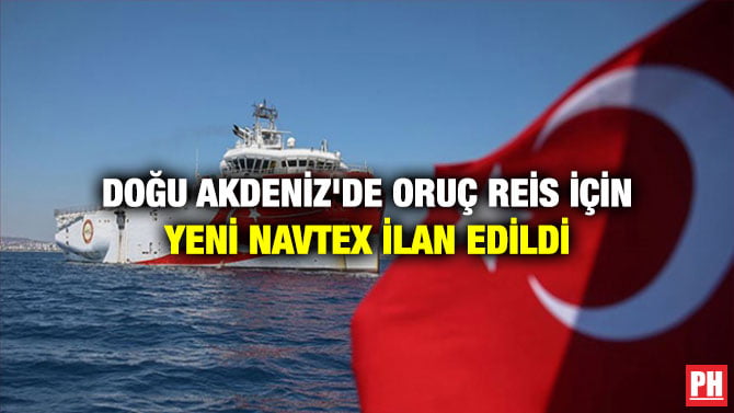 DOĞU AKDENİZ’DE ORUÇ REİS İÇİN YENİ NAVTEX İLAN EDİLDİ