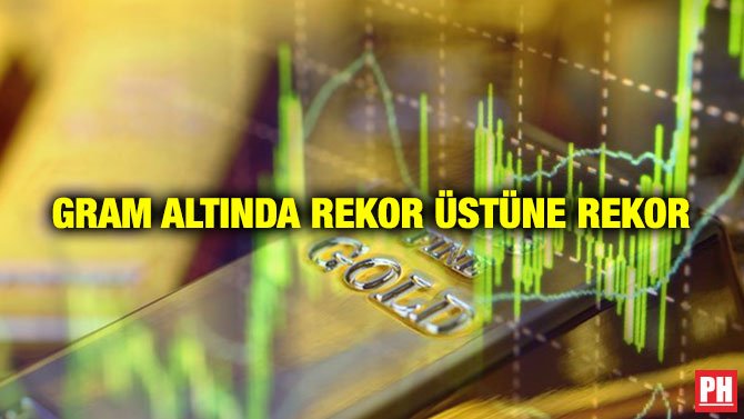 GRAM ALTINDA REKOR ÜSTÜNE REKOR