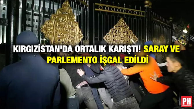 KIRGIZİSTAN’DA ORTALIK KARIŞTI! SARAY  VE PARLEMENTO İŞGAL EDİLDİ