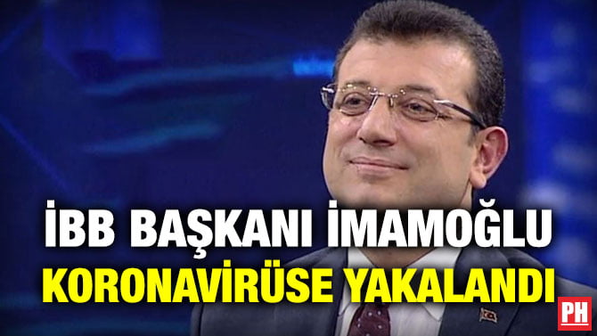İBB BAŞKANI İMAMOĞLU KORONAVİRÜSE YAKALANDI