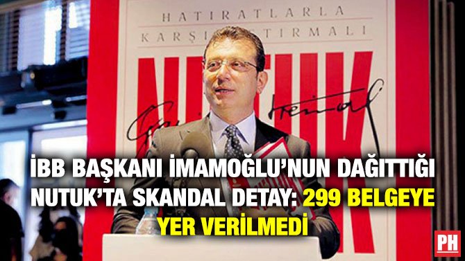 İBB BAŞKANI İMAMOĞLU’NUN DAĞITTIĞI NUTUK’TA SKANDAL DETAY: 299 BELGEYE YER VERİLMEDİ