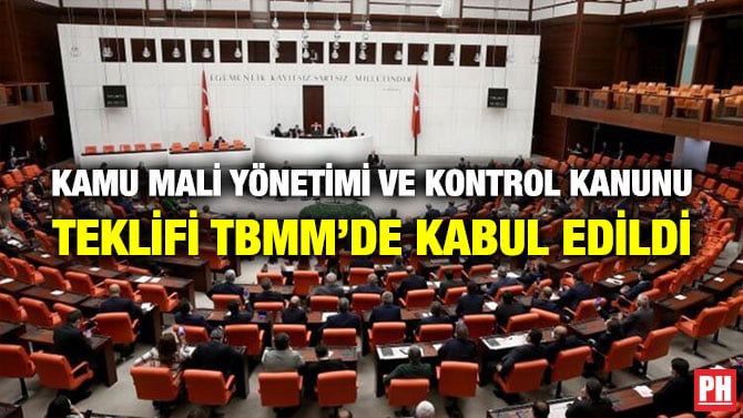 KAMU MALİ YÖNETİMİ VE KONTROL KANUNU TEKLİFİ TBMM’DE KABUL EDİLDİ