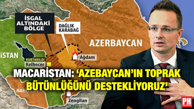 MACARİSTAN: ‘AZEBAYCAN’IN TOPRAK BÜTÜNLÜĞÜNÜ DESTEKLİYORUZ’