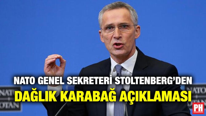 NATO GENEL SEKRETERİ STOLTENBERG’DEN DAĞLIK KARABAĞ AÇIKLAMASI