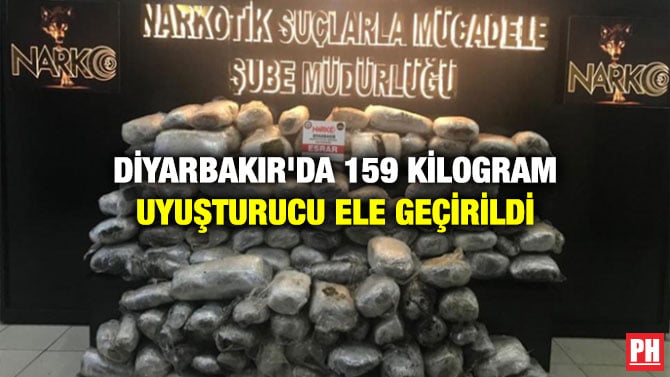 DİYARBAKIR’DA 159 KİLOGRAM UYUŞTURUCU ELE GEÇİRİLDİ