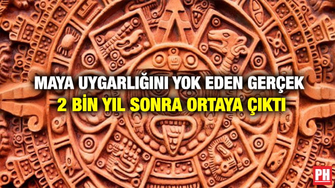 MAYA UYGARLIĞINI YOK EDEN GERÇEK 2 BİN YIL SONRA ORTAYA ÇIKTI