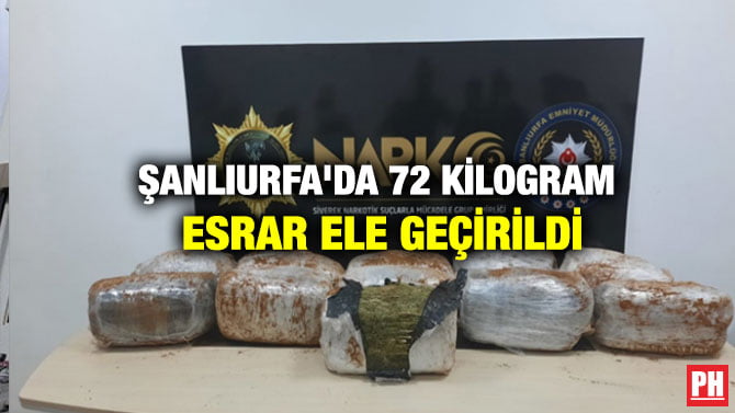 ŞANLIURFA’DA 72 KİLOGRAM ESRAR ELE GEÇİRİLDİ