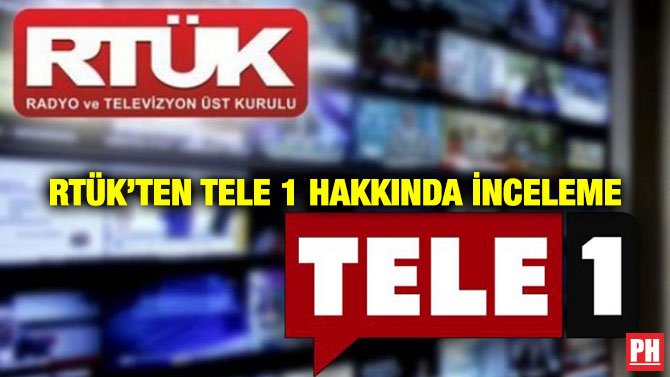 RTÜK’TEN TELE 1 HAKKINDA İNCELEME
