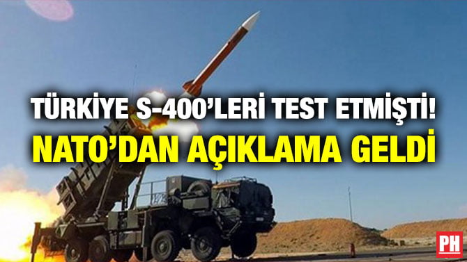 TÜRKİYE S-400’LERİ TEST ETMİŞTİ! NATO’DAN AÇIKLAMA GELDİ