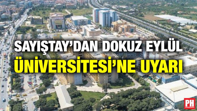 SAYIŞTAY’DAN DOKUZ EYLÜL ÜNİVERSİTESİ’NE UYARI