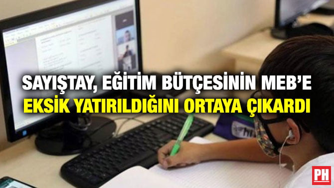 SAYIŞTAY, EĞİTİM BÜTÇESİNİN MEB’E EKSİK YATIRILDIĞINI ORTAYA ÇIKARDI