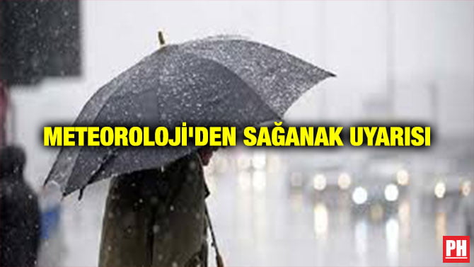 METEOROLOJİ’DEN SAĞANAK UYARISI