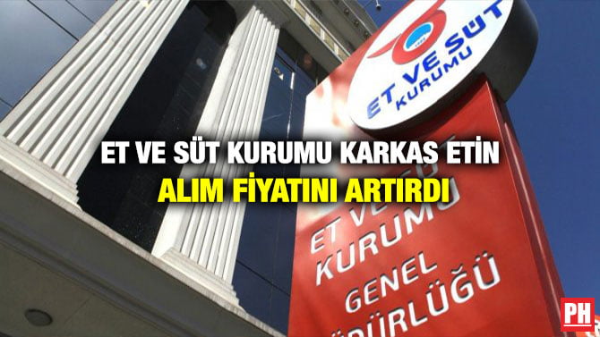 ET VE SÜT KURUMU KARKAS ETİN ALIM FİYATINI ARTIRDI