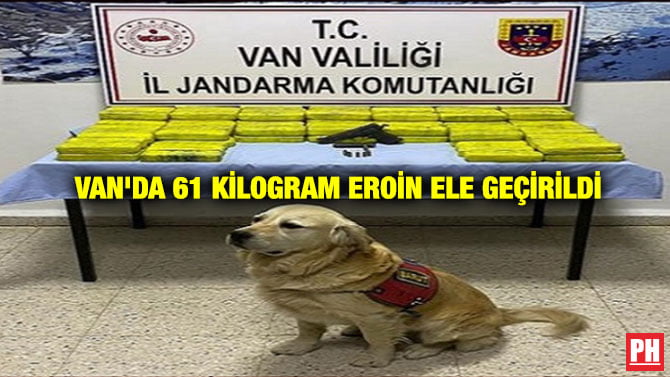 VAN’DA 61 KİLOGRAM EROİN ELE GEÇİRİLDİ