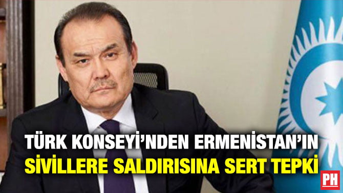 TÜRK KONSEYİ’NDEN ERMENİSTAN’IN SİVİLLERE SALDIRISINA SERT TEPKİ
