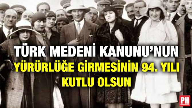 TÜRK MEDENİ KANUNU’NUN YÜRÜRLÜĞE GİRMESİNİN 94. YILI KUTLU OLSUN