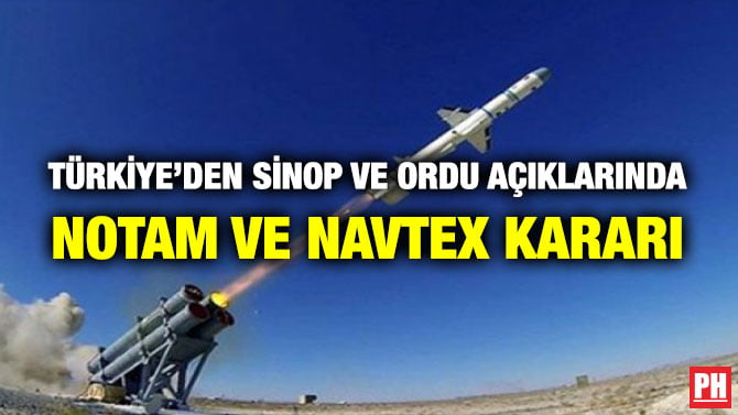 TÜRKİYE’DEN SİNOP VE ORDU AÇIKLARINDA NOTAM VE NAVTEX KARARI