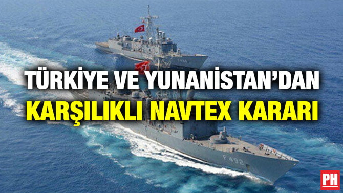 TÜRKİYE VE YUNANİSTAN’DAN KARŞILIKLI NAVTEX KARARI