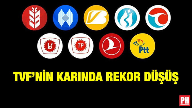 TVF’NİN KARINDA REKOR DÜŞÜŞ