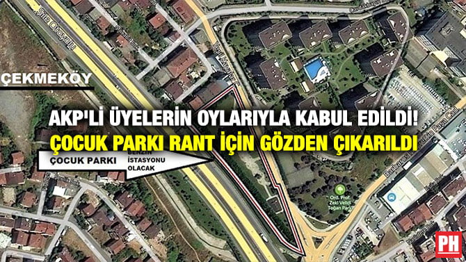 AKP’Lİ ÜYELERİN OYLARIYLA KABUL EDİLDİ! ÇOCUK PARKI RANT İÇİN GÖZDEN ÇIKARILDI