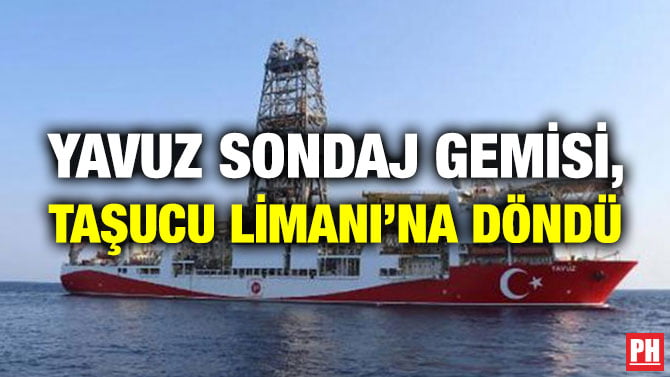 YAVUZ SONDAJ GEMİSİ, TAŞUCU LİMANI’NA DÖNDÜ