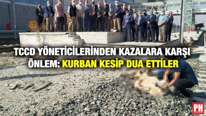 TCCD YÖNETİCİLERİNDEN KAZALARA KARŞI ÖNLEM: KURBAN KESİP DUA ETTİLER