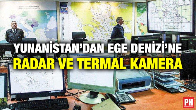 YUNANİSTAN’DAN EGE DENİZİ’NE RADAR VE TERMAL KAMERA