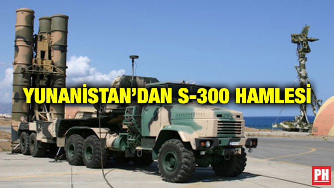 YUNANİSTAN’DAN S-300 HAMLESİ