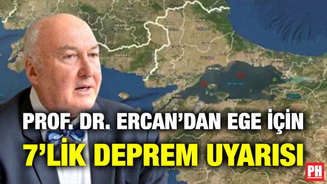 PROF. DR. ERCAN’DAN EGE İÇİN 7’LİK DEPREM UYARISI