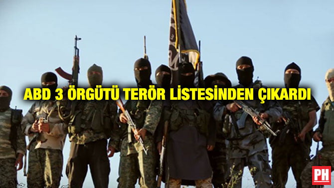 ABD 3 ÖRGÜTÜ TERÖR LİSTESİNDEN ÇIKARDI