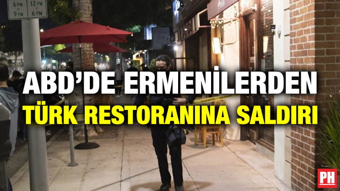 ABD’DE ERMENİLERDEN TÜRK RESTORANINA SALDIRI